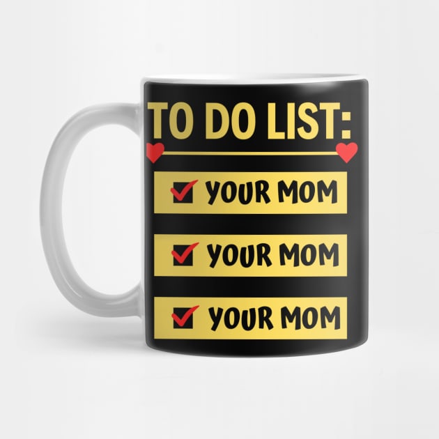 To Do List Your Mom by Jaman Store